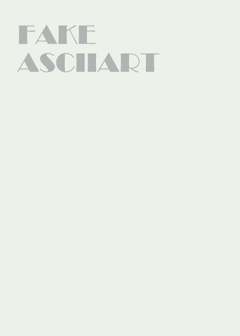 FAKEASCIIART